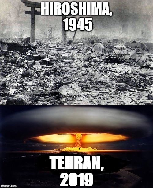 Tehran, 2019 | TEHRAN,
2019 | image tagged in iran,war | made w/ Imgflip meme maker