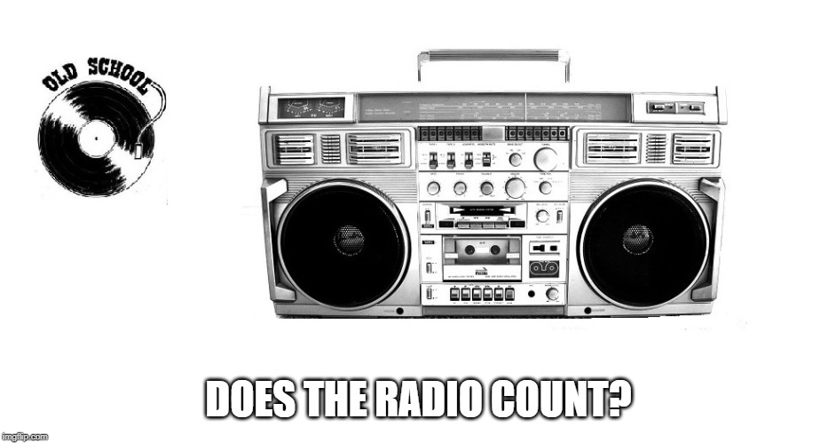 80's boom boom box | DOES THE RADIO COUNT? | image tagged in 80's boom boom box | made w/ Imgflip meme maker