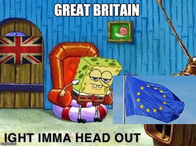 Imma head Out | GREAT BRITAIN | image tagged in imma head out | made w/ Imgflip meme maker