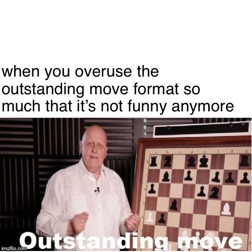 The Chess format is overrated : r/memes