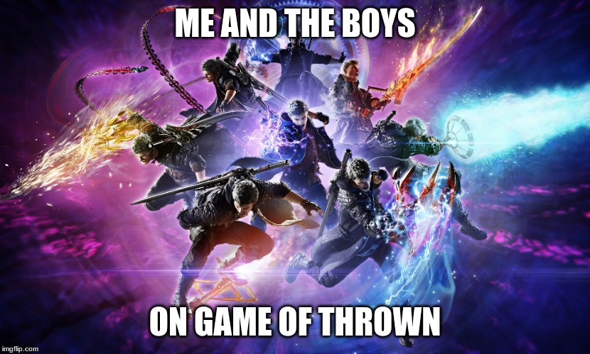 ME AND THE BOYS | ME AND THE BOYS; ON GAME OF THROWN | image tagged in game of thrones | made w/ Imgflip meme maker