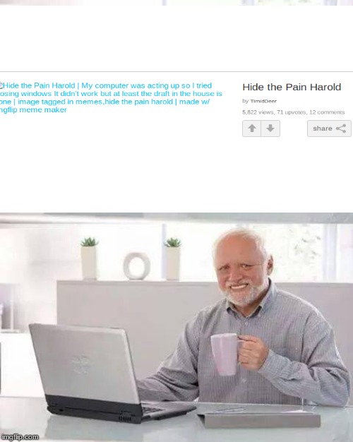 when the image doesn't load | image tagged in memes,hide the pain harold,funny memes | made w/ Imgflip meme maker