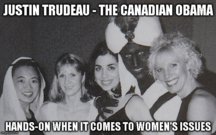 JUSTIN TRUDEAU - THE CANADIAN OBAMA; HANDS-ON WHEN IT COMES TO WOMEN'S ISSUES | made w/ Imgflip meme maker
