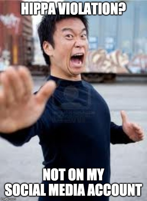 Angry Asian | HIPPA VIOLATION? NOT ON MY SOCIAL MEDIA ACCOUNT | image tagged in memes,angry asian | made w/ Imgflip meme maker
