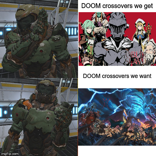The problem with Doom crossovers | DOOM crossovers we get; DOOM crossovers we want | image tagged in memes,drake hotline bling | made w/ Imgflip meme maker