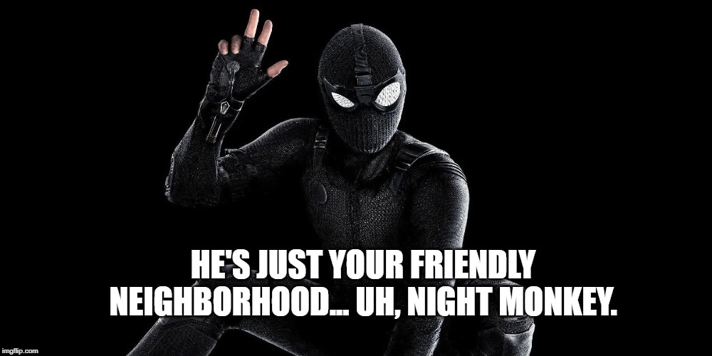 HE'S JUST YOUR FRIENDLY NEIGHBORHOOD... UH, NIGHT MONKEY. | image tagged in spiderman,spider man,night monkey,nightmonkey,lulzswag | made w/ Imgflip meme maker