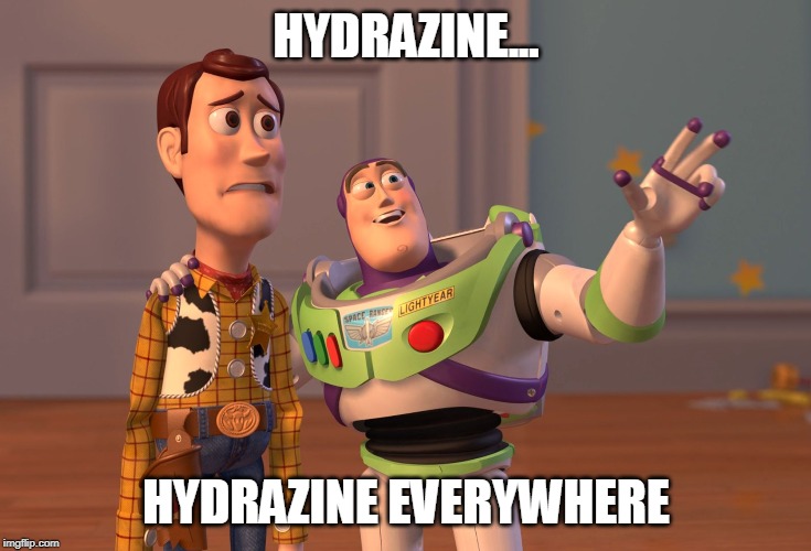 X, X Everywhere Meme | HYDRAZINE... HYDRAZINE EVERYWHERE | image tagged in memes,x x everywhere | made w/ Imgflip meme maker