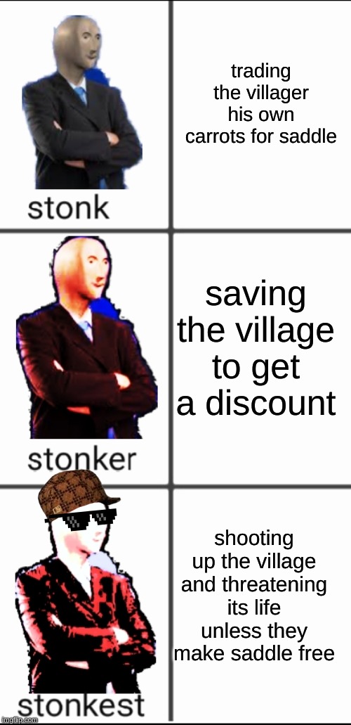 Stonk by level | trading the villager his own carrots for saddle; saving the village to get a discount; shooting up the village and threatening its life unless they make saddle free | image tagged in stonk by level | made w/ Imgflip meme maker
