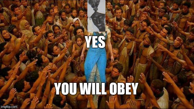 YOU WILL OBEY YES | made w/ Imgflip meme maker