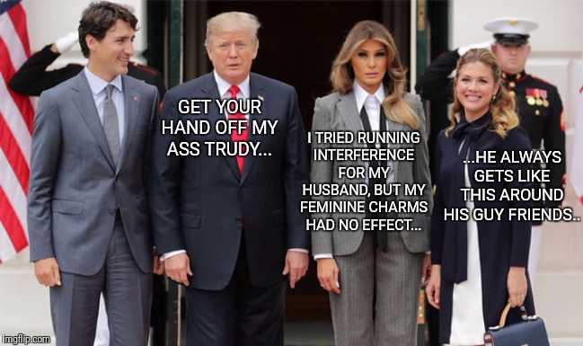 GET YOUR HAND OFF MY ASS TRUDY... I TRIED RUNNING
INTERFERENCE FOR MY HUSBAND, BUT MY FEMININE CHARMS HAD NO EFFECT... ...HE ALWAYS GETS LIK | made w/ Imgflip meme maker