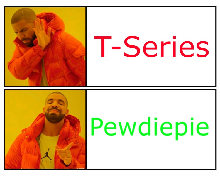 High Quality T-series vs pewdiepie Blank Meme Template