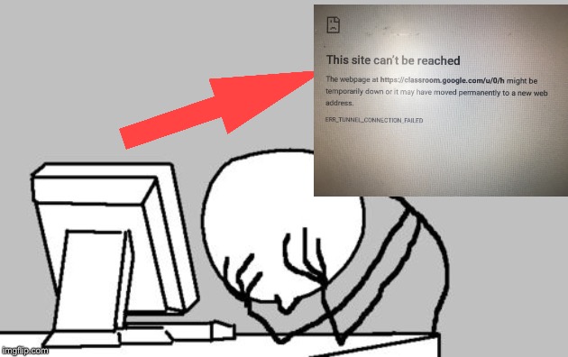 So my school uses the Google Suite  and the Google Suite crashed. One day before 3 major projects are due. I am sad :( | image tagged in memes,computer guy facepalm,google,homework,screwed,oh crap | made w/ Imgflip meme maker