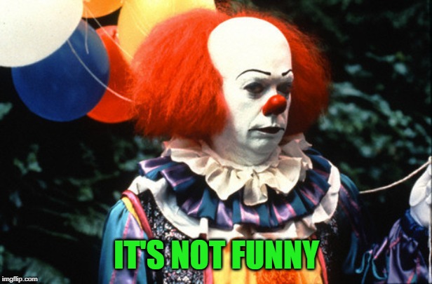 IT'S NOT FUNNY | made w/ Imgflip meme maker