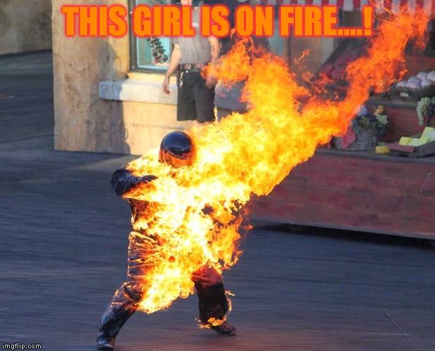Have a song or songs you can't stand listening too? | THIS GIRL IS ON FIRE....! | made w/ Imgflip meme maker
