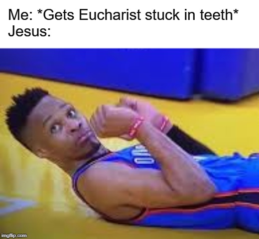 So glad i found this stream | Me: *Gets Eucharist stuck in teeth*
Jesus: | image tagged in jesus,eucharist,catholic | made w/ Imgflip meme maker