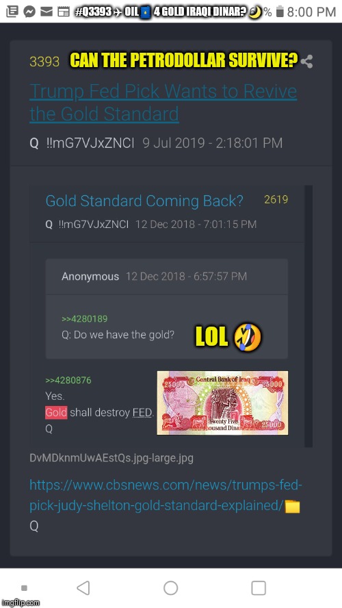 Can the Petrodollar Survive? #Q3393 QFS | #Q3393 ✈ OIL🛢 4 GOLD IRAQI DINAR? 🌙; CAN THE PETRODOLLAR SURVIVE? LOL 🤣 | image tagged in petrodollar or gold dinar,iraq war,payback,america first,qanon,the great awakening | made w/ Imgflip meme maker