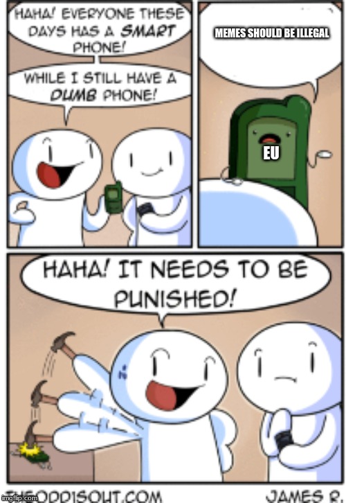 Dumb Phone | MEMES SHOULD BE ILLEGAL; EU | image tagged in dumb phone | made w/ Imgflip meme maker