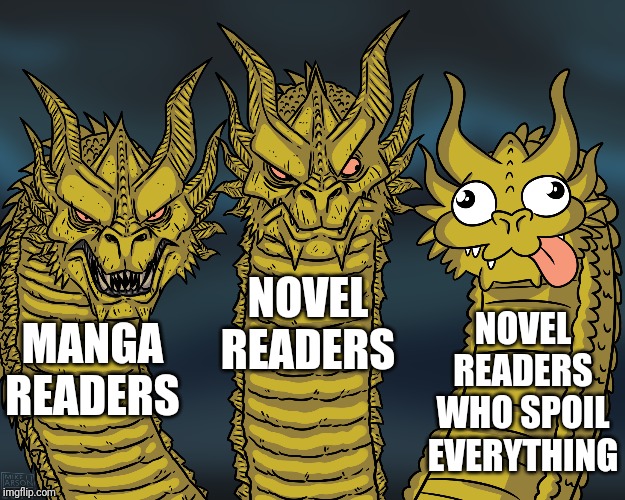 King Ghidorah Readers of All Kinds | NOVEL READERS; NOVEL READERS WHO SPOIL EVERYTHING; MANGA READERS | image tagged in king ghidorah | made w/ Imgflip meme maker