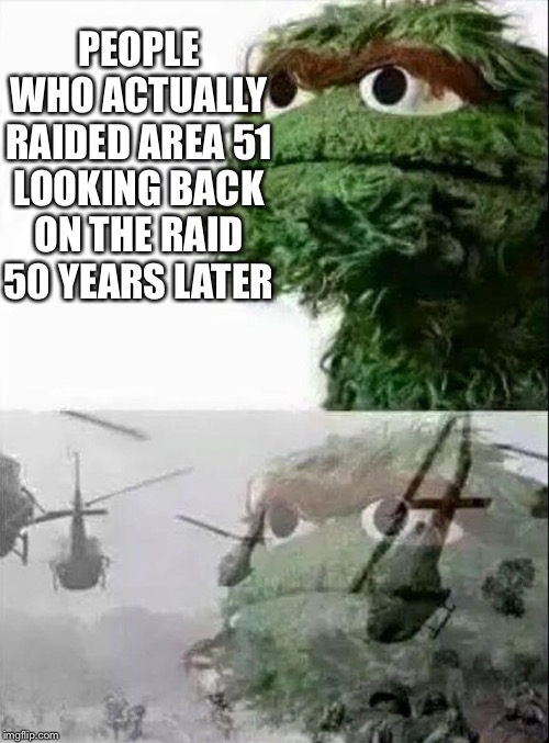 Oscar Flashback | PEOPLE WHO ACTUALLY RAIDED AREA 51 LOOKING BACK ON THE RAID 50 YEARS LATER | image tagged in oscar flashback | made w/ Imgflip meme maker