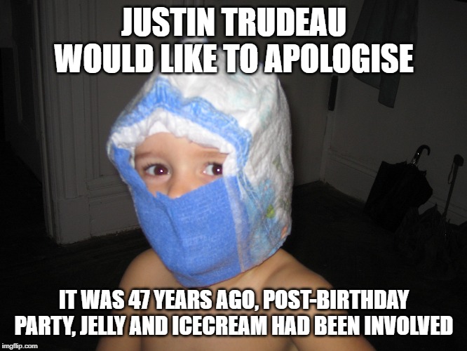 Justin Trudeau would like to apologise |  JUSTIN TRUDEAU WOULD LIKE TO APOLOGISE; IT WAS 47 YEARS AGO, POST-BIRTHDAY PARTY, JELLY AND ICECREAM HAD BEEN INVOLVED | image tagged in justin trudeau,costume,apology,where no apology needed | made w/ Imgflip meme maker