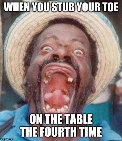 WHEN YOU STUB YOUR TOE; ON THE TABLE THE FOURTH TIME | image tagged in bad luck brian,funny memes | made w/ Imgflip meme maker