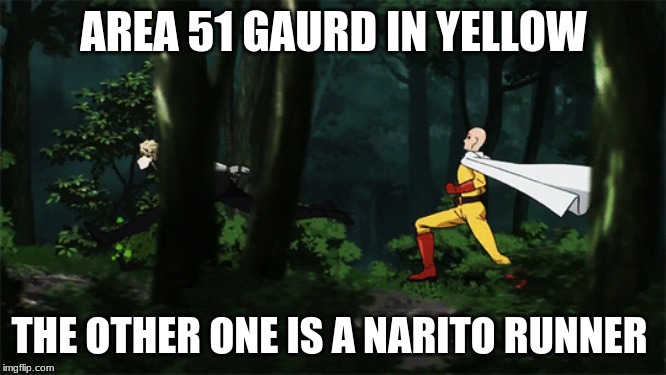 area 51 storm be like | AREA 51 GAURD IN YELLOW; THE OTHER ONE IS A NARITO RUNNER | image tagged in meme,storm area 51,area51 | made w/ Imgflip meme maker