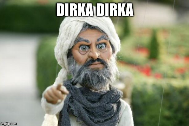 team America terrorist | DIRKA DIRKA | image tagged in team america terrorist | made w/ Imgflip meme maker