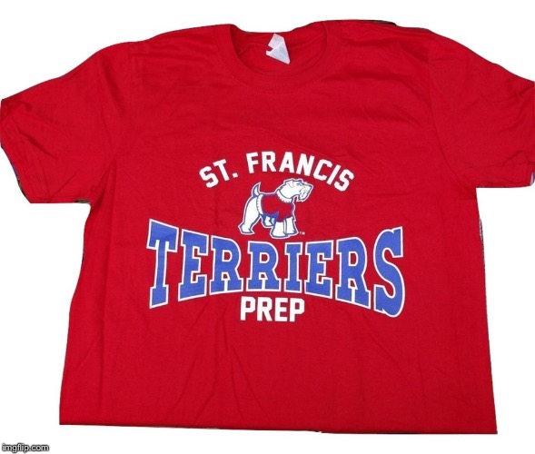 Red Saint Francis Prep Terrier shirt | image tagged in red saint francis prep terrier shirt | made w/ Imgflip meme maker