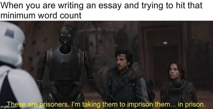 Minimum Word Count | image tagged in k-2so,star wars,essays | made w/ Imgflip meme maker