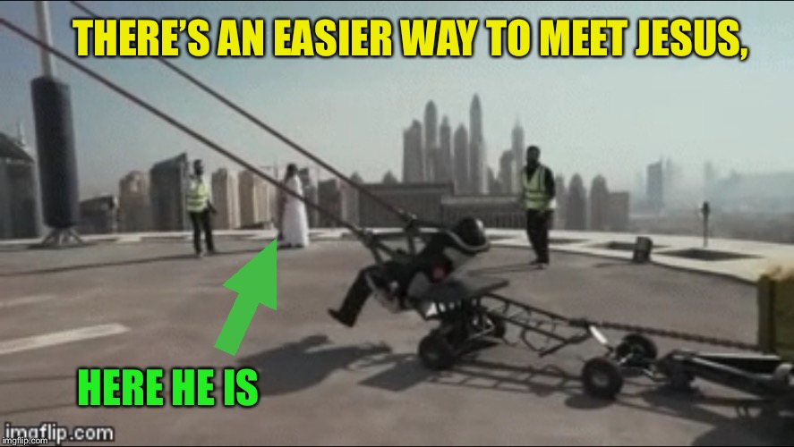 THERE’S AN EASIER WAY TO MEET JESUS, HERE HE IS | made w/ Imgflip meme maker