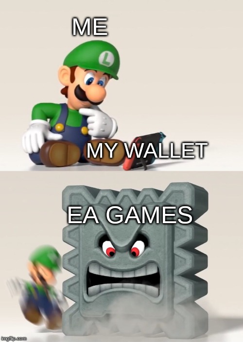 Luigi's Dreams | ME; MY WALLET; EA GAMES | image tagged in luigi's dreams | made w/ Imgflip meme maker