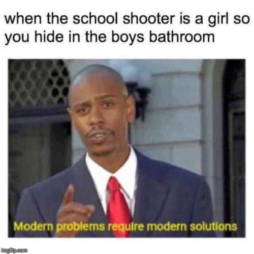 She Would Never Think To Look In There! | image tagged in modern problems,school shooting,women,boys bathroom,hiding from serial killer | made w/ Imgflip meme maker