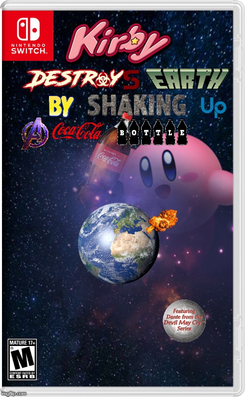 Kirby Destroys Earth By Shaking Up A Coca-Cola Bottle | image tagged in kirby,nintendo switch,memes,coke | made w/ Imgflip meme maker