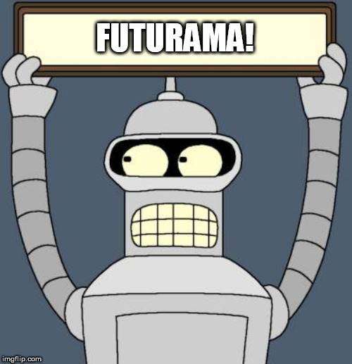 Bender cartel | FUTURAMA! | image tagged in bender cartel | made w/ Imgflip meme maker