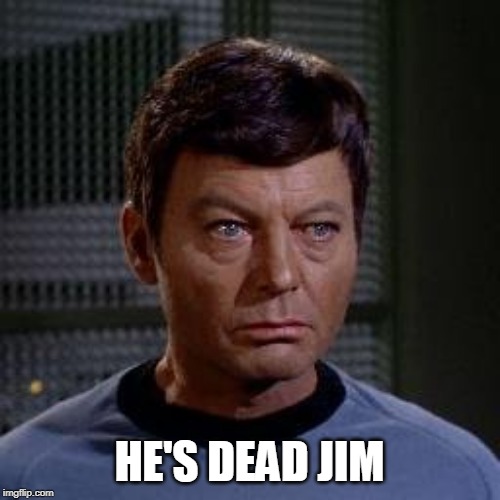 My God man | HE'S DEAD JIM | image tagged in my god man | made w/ Imgflip meme maker