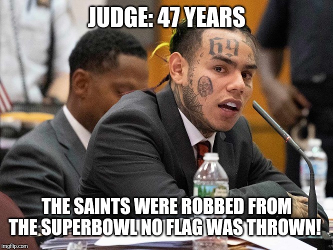JUDGE: 47 YEARS; THE SAINTS WERE ROBBED FROM THE SUPERBOWL NO FLAG WAS THROWN! | image tagged in memes,facebook,saints | made w/ Imgflip meme maker
