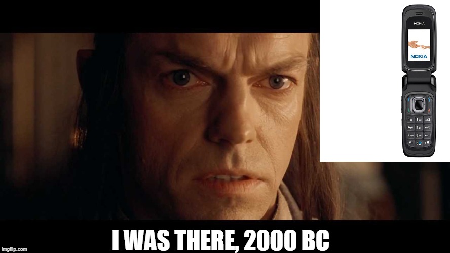 I was there | I WAS THERE, 2000 BC | image tagged in i was there | made w/ Imgflip meme maker