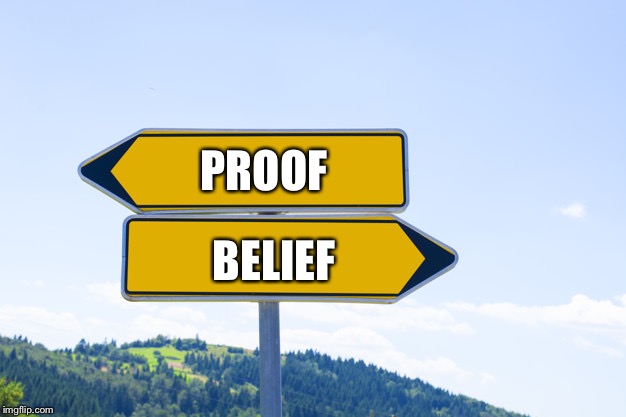 Blank Sign | PROOF BELIEF | image tagged in blank sign | made w/ Imgflip meme maker