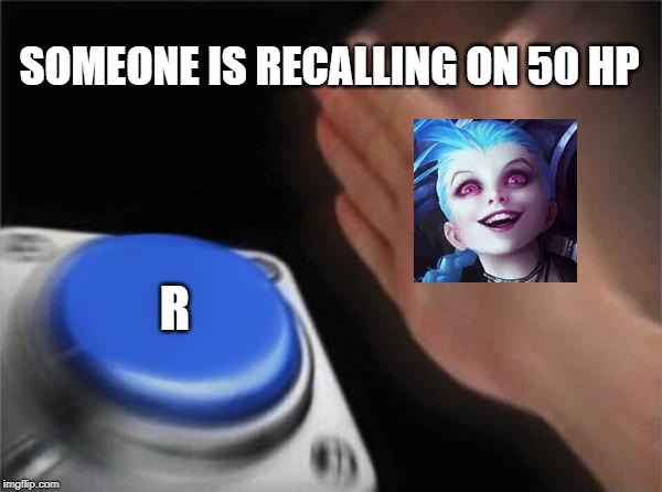 Who wouldn't though? | SOMEONE IS RECALLING ON 50 HP; R | image tagged in memes,blank nut button | made w/ Imgflip meme maker
