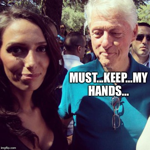 Bill Clinton boobs | MUST...KEEP...MY HANDS... | image tagged in bill clinton boobs | made w/ Imgflip meme maker