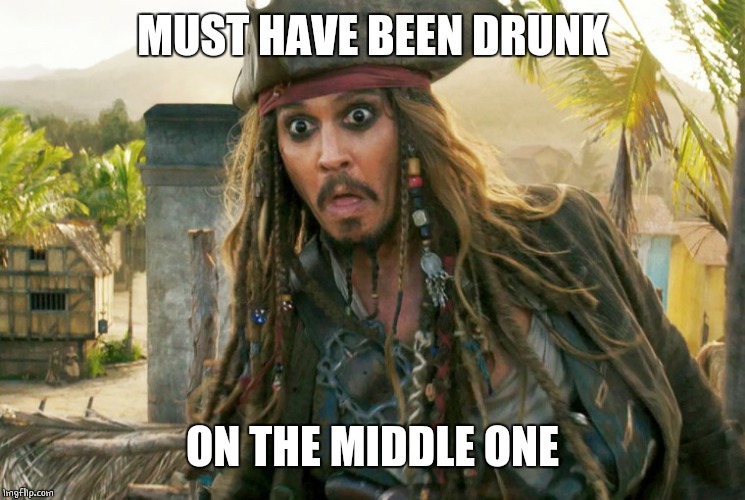 JACK WTF | MUST HAVE BEEN DRUNK ON THE MIDDLE ONE | image tagged in jack wtf | made w/ Imgflip meme maker