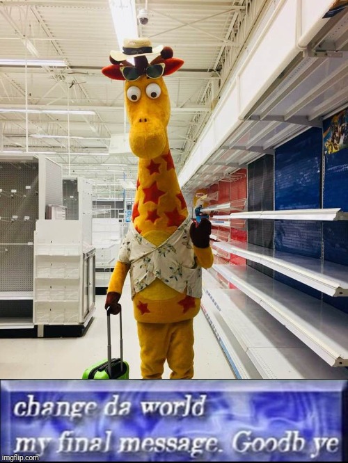 Toys R Us had a good run until 2018. Good thing it's coming back | image tagged in bitter geoffrey,toys r us,change da world my final message goodbye,sad,memes | made w/ Imgflip meme maker