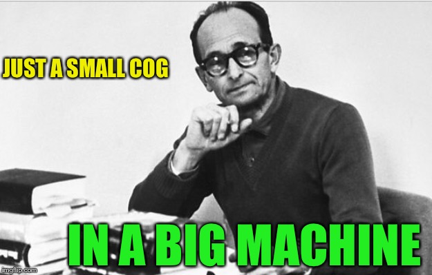 JUST A SMALL COG IN A BIG MACHINE | made w/ Imgflip meme maker