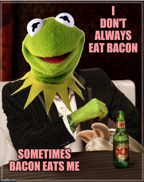 I DON'T ALWAYS EAT BACON SOMETIMES BACON EATS ME | made w/ Imgflip meme maker