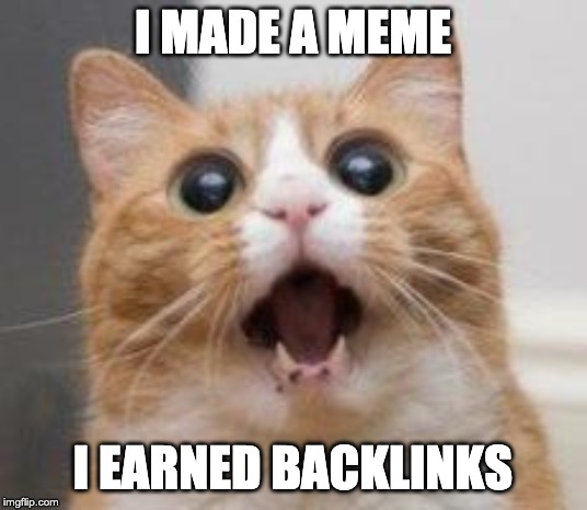 Wow |  I MADE A MEME; I EARNED BACKLINKS | image tagged in wow | made w/ Imgflip meme maker