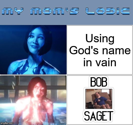 You can use God's name in vain, but yelling Bob Saget as an exclamation, that's where we draw the line... | Using God's name in vain | image tagged in halo,drake hotline bling,hotline bling,sheltering suburban mom,parents,scumbag parents | made w/ Imgflip meme maker