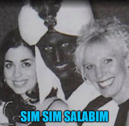 Trudeau Brownface | SIM SIM SALABIM | image tagged in trudeau brownface | made w/ Imgflip meme maker