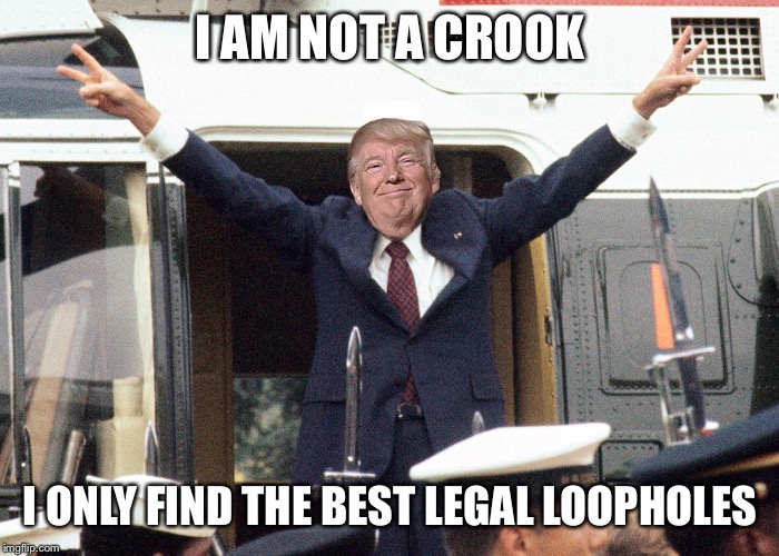 Let’s be honest, it’s pretty clear the job is about the power more than the people. | I AM NOT A CROOK; I ONLY FIND THE BEST LEGAL LOOPHOLES | image tagged in dump trump,richard nixon,coincidence i think not | made w/ Imgflip meme maker