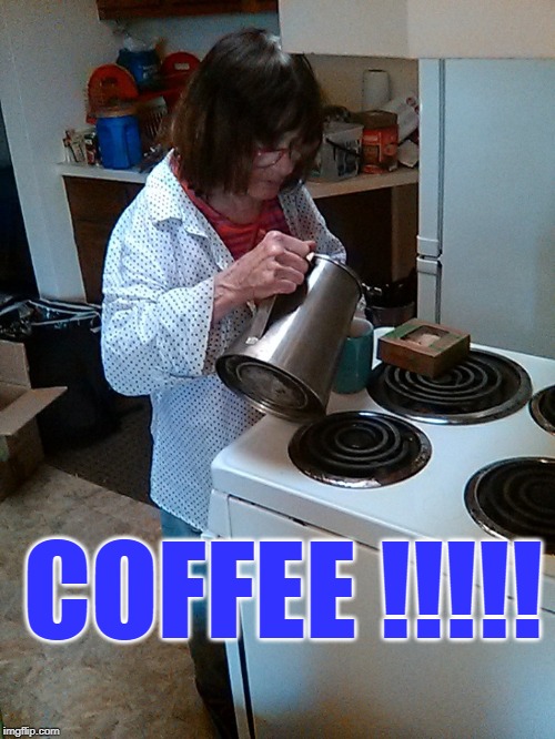 COFFEE !!!!! | image tagged in monday mornings,start ups,nessissities | made w/ Imgflip meme maker