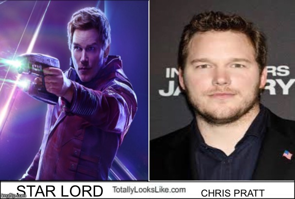 CHRIS PRATT; STAR LORD | image tagged in same,person | made w/ Imgflip meme maker